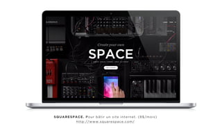 SQUARESPACE. Pour bâtir un site internet. (8$/mois)
http://www.squarespace.com/
 