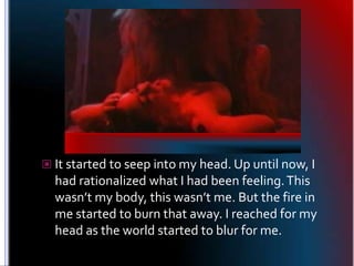 It started to seep into my head. Up until now, I had rationalized what I had been feeling. This wasn’t my body, this wasn’...