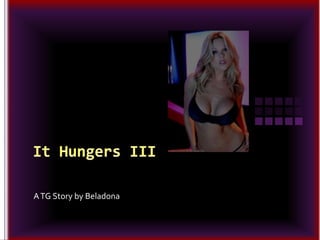 It Hungers III A TG Story by Beladona 