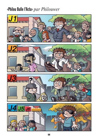 «Philou Bulle l’Actu» par Philouwer
58
1138-P58 BD.indd 581138-P58 BD.indd 58 09/09/16 15:0909/09/16 15:09
 