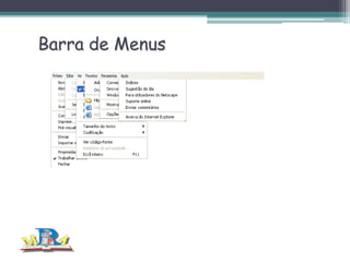 Barra de Menus

 