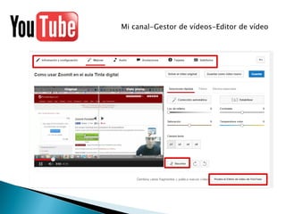 Mi canal-Gestor de vídeos-Editor de vídeo
 