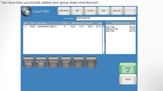 You have now successfully added your group order and discount.
 