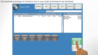 The SeaWorld package of 2 Adults is now in your order and ready to be tendered.
 