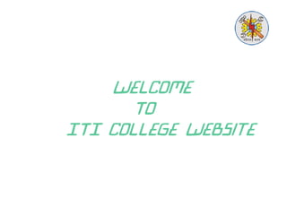Welcome
To
ITI College Website
 