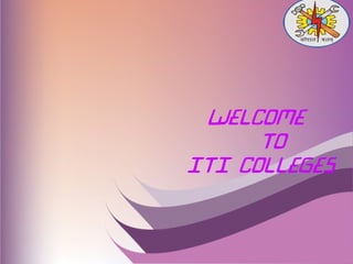 Welcome
To
ITI Colleges
 