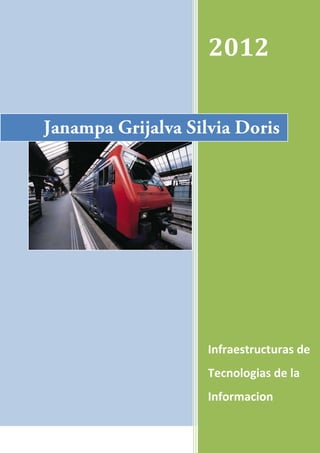 2012




Infraestructuras de
Tecnologias de la
Informacion
 