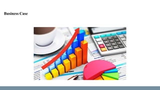 Business Case
 