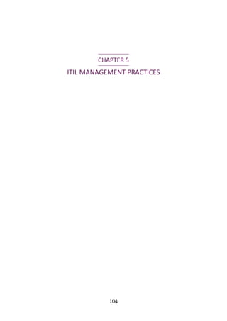 CHAPTER	5
ITIL	MANAGEMENT	PRACTICES
104
 