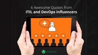 6 Awesome Quotes from ITIL and DevOps Influencers