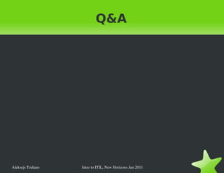 Reasoning behind ITIL Why do we use it?  