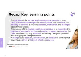 This slide outlines the key learning points that were covered in this topic.
Module
5
ITIL
4
Management
practices
418
 
