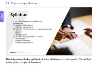 Module
2
Key
concepts
of
service
management
Module
2
Key
concepts
of
service
management
2.1 The concept of value
9
 