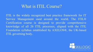 ITIL Certification Training in Course Chennai PPT ITIL Certification Training in Course Chennai PPT