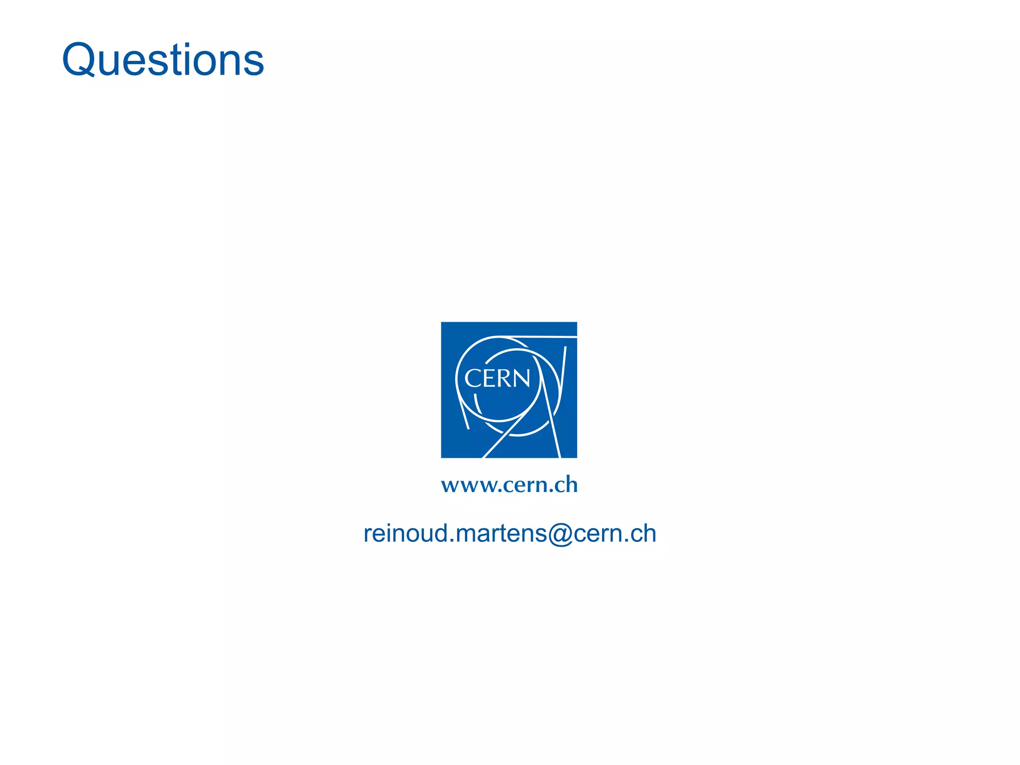 Questions




            reinoud.martens@cern.ch
 