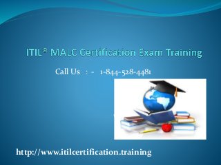 Call Us : - 1-844-528-4481
Visit Here :
http://www.itilcertification.training
 