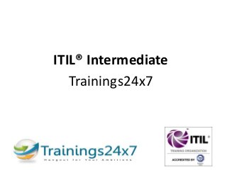 ITIL® Intermediate
Trainings24x7

 