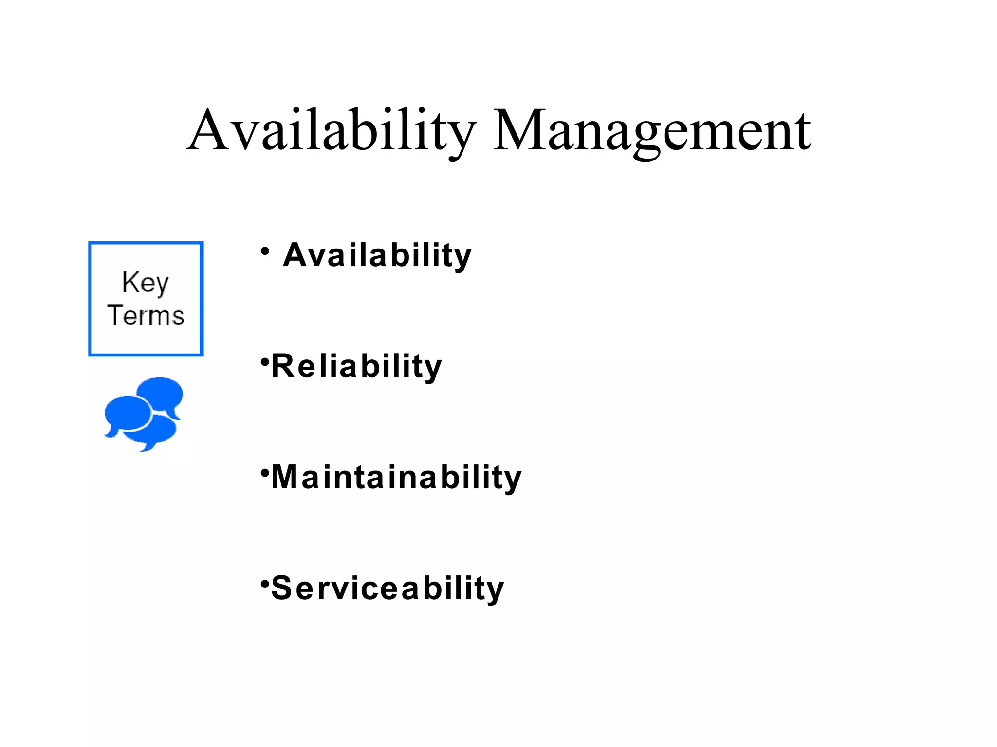 Availability Management Availability Reliability Maintainability Serviceability 
