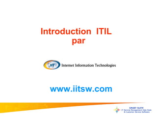 Introduction  ITIL  par www.iitsw.com 