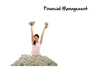  Financial  Management  

 