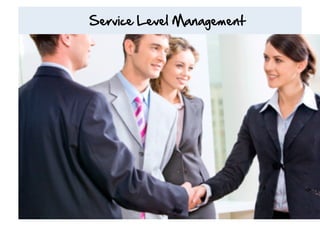Service  Level  Management  

 