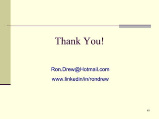 Thank You! [email_address] www.linkedin/in/rondrew 