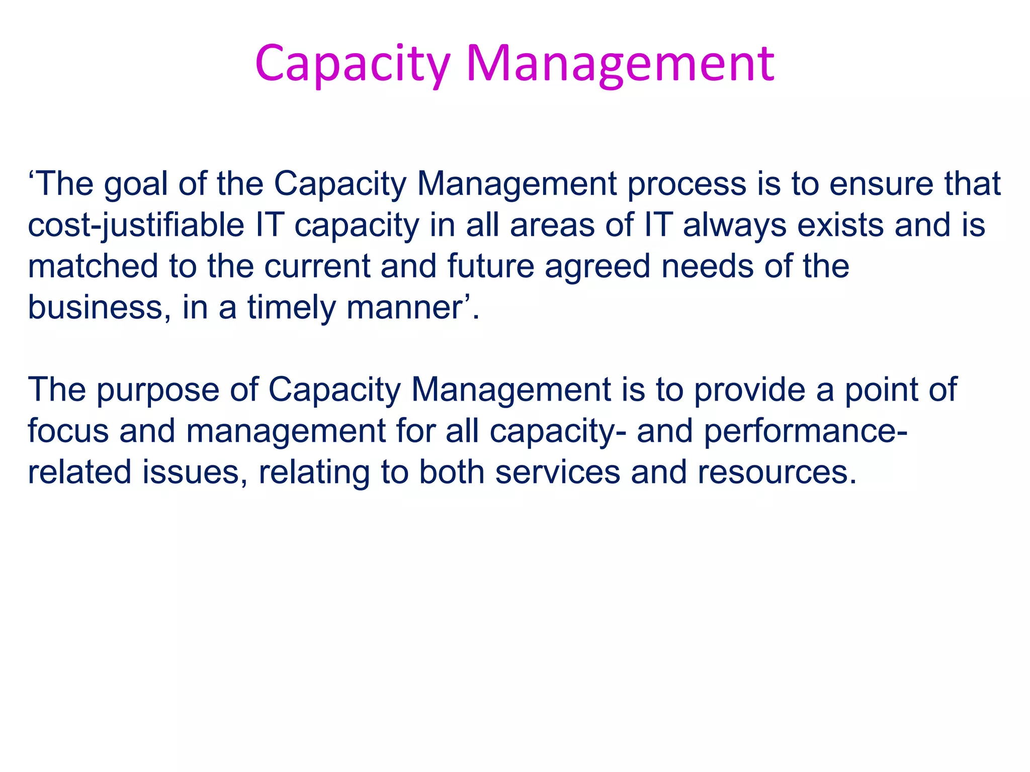 Supplier Management
• To ensure that all contracts with suppliers
support the needs of the business, and
that all suppliers meet their contractual
commitments:
– Providing the Supplier Management Framework
– Evaluation of New Suppliers and Contracts
– Establishing New Suppliers and Contracts
– Processing of Standard Orders
– Supplier and Contract Review
– Contract Renewal or Termination
 