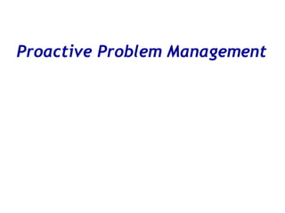 Proactive Problem Management
 