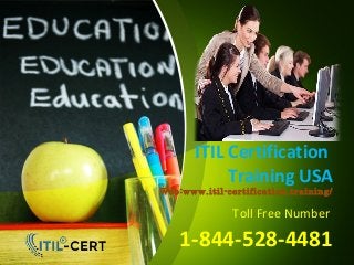ITIL Certification
Training USA
Web:www.itil-certification.training/
Toll Free Number
1-844-528-4481
 