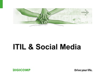ITIL & Social Media
 