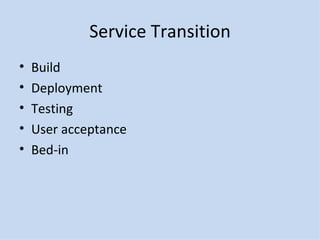 Service Transition Build Deployment Testing User acceptance Bed-in 