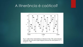 A itinerância é caótica?
 