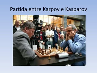 Partida entre Karpov e Kasparov
