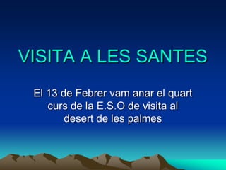 Itinerari Les Santes - Yara i Sandra