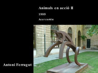 Animals en acció II 1989 Acer cortén  Antoni Ferragut 