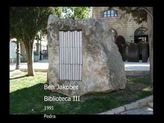Ben Jakober Biblioteca III 1991 Pedra 