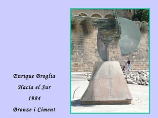 Enrique Broglia Hacia el Sur 1984 Bronze i Ciment 