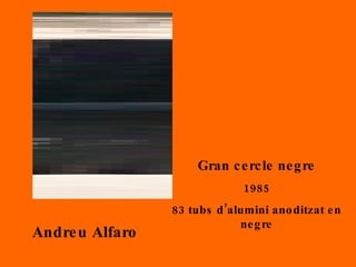 Gran cercle negre 1985 83 tubs d’alumini anoditzat en negre Andreu Alfaro 