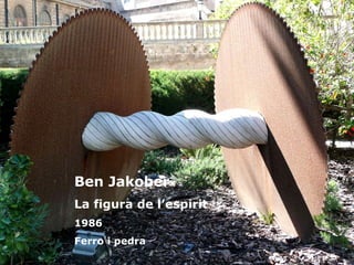 Ben Jakober La figura de l’espirit 1986 Ferro i pedra 