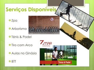 Zpa Arborismo Ténis & Padel Tiro com Arco Aulas no Ginásio BTT Serviços Disponíveis 