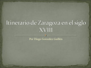 Por Diego González Guillén
 