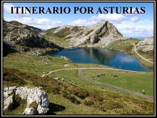 ITINERARIO POR ASTURIAS
 