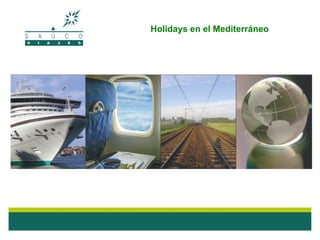 Holidays en el Mediterráneo
 