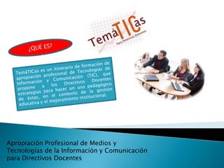 Apropiación Profesional de Medios y
Tecnologías de la Información y Comunicación
para Directivos Docentes
 