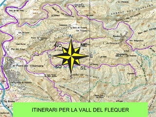 ITINERARI PER LA VALL DEL FLEQUER

 