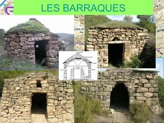 LES BARRAQUES

 