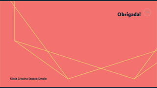 Obrigada!
Kátia Cristina Stocco Smole
108
 