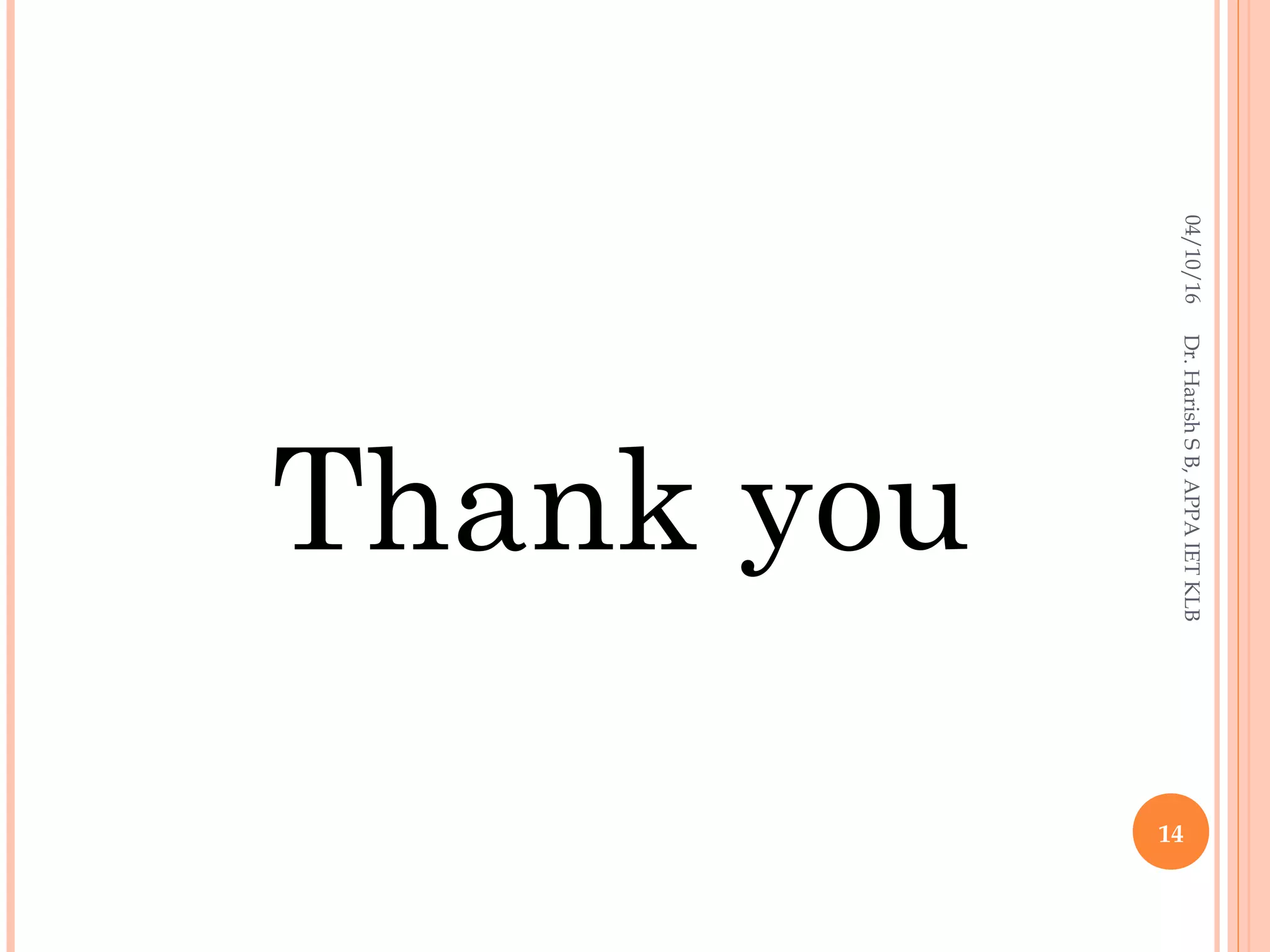 Thank you
04/10/16
14
Dr.HarishSB,APPAIETKLB
 