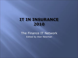 The Finance IT Network Edited by Alan Newman 
