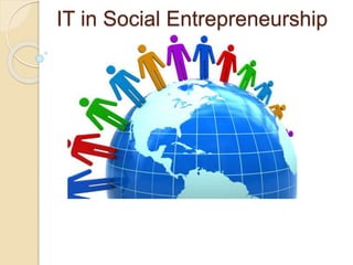 IT in Social Entrepreneurship
 